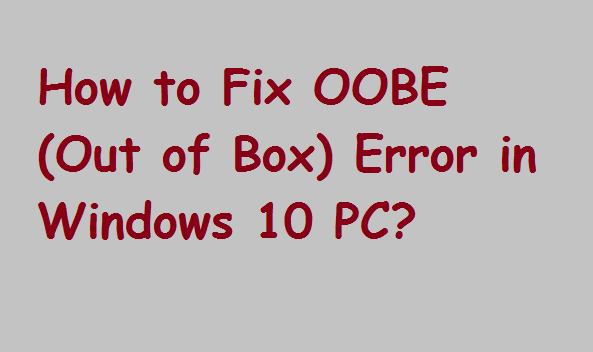 Fix OOBE Error in Windows 10