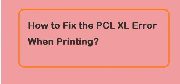 Fix Error PCL XL in Windows 10