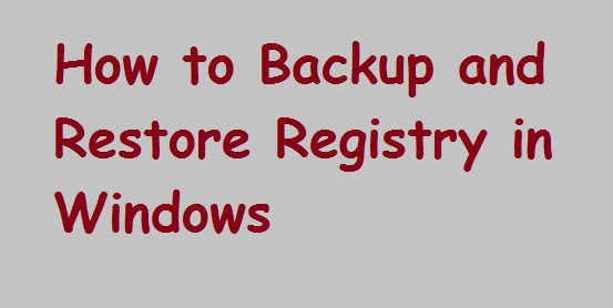 How to Backup and Restore Registry
