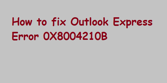 Outlook Error 0X8004210B