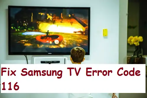 Samsung TV Error Code 116