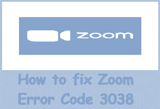 How to fix Zoom Error Code 3038