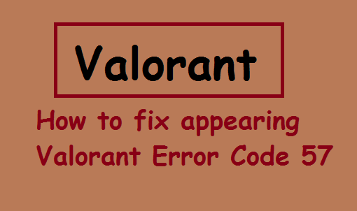 Valorant Error Code 57