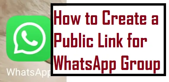 How to Create a Public Link for WhatsApp Group