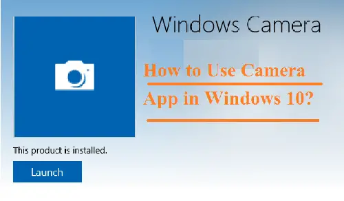 How to Use Camera App in Windows 10 -TechTipsNow