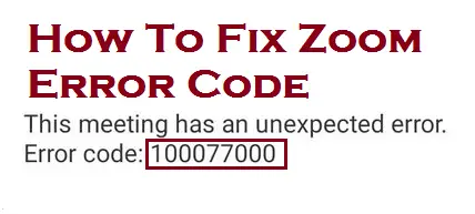 How to Fix Zoom Error Code 100077000