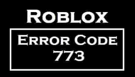 Roblox Error Code 773 How To Fix Techtipsnow - roblox error code 733