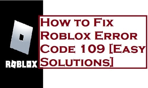 Roblox Error Code 109