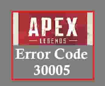 How to Fix Apex-Legends-Error-Code-30005