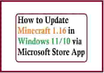 How to Update Minecraft 1.16 in Windows 11 and 10 via Microsoft Store App