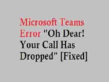 Oh Dear Your Call Has Dropped MS Teams