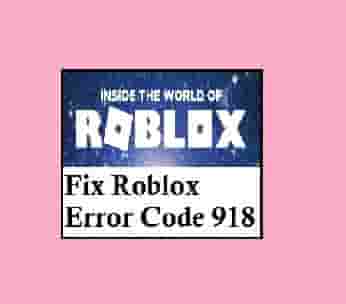 Roblox Error Code 918