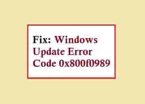 Windows Update Error Code 0x800f0989 indicate