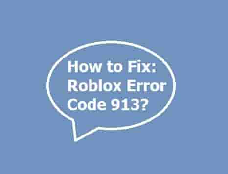 Roblox Error code 913