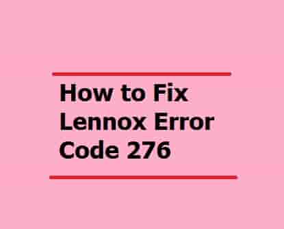Lennox Error Code 276