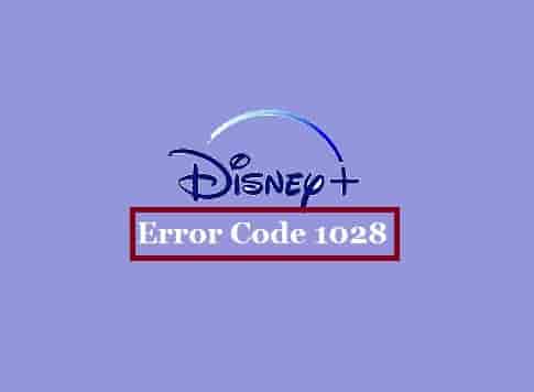 Disney Plus Error Code 1028