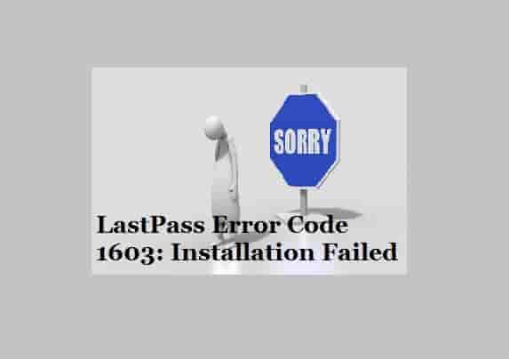 LastPass Error Code 1603