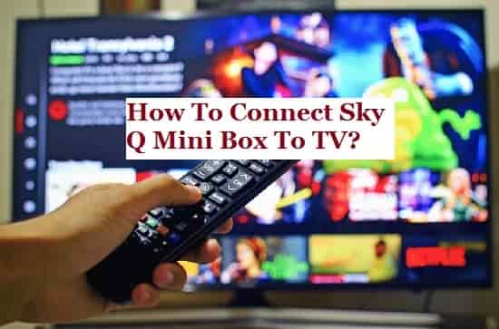 How to connect Sky Q Mini Box to TV?