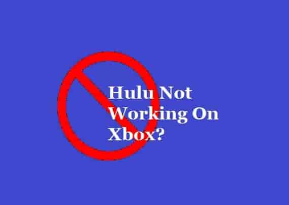 What to do if Hulu not working on Xbox or Xbox One?