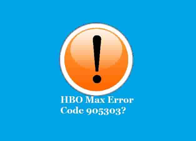 HBO Max error code 905303