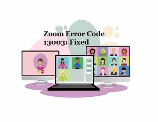 Fix Zoom Error Code 13003