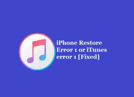iPhone Restore Error 1 or iTunes error 1