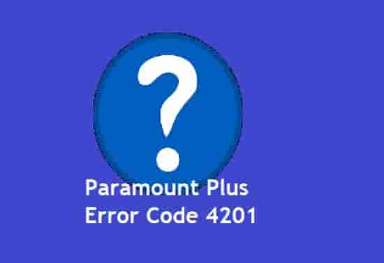 Paramount Plus Error Code 4201