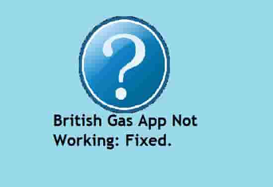 british-gas-app-not-working-fix-in-minutes