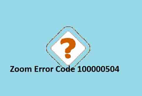 Zoom Error Code 100000504