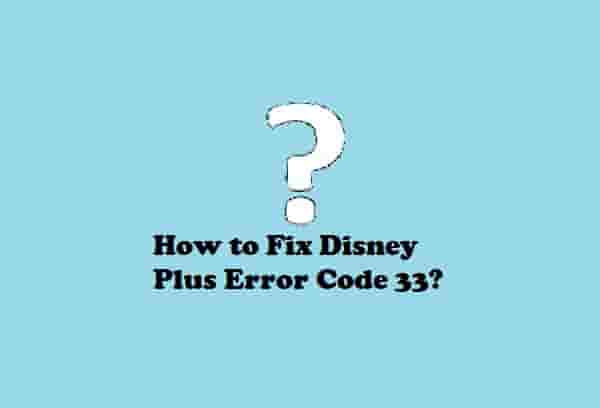 Disney Plus Error Code 33