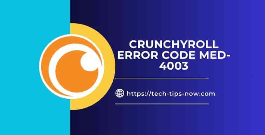 crunchyroll-error-code-med-4003-simple-methods-to-fix-2024