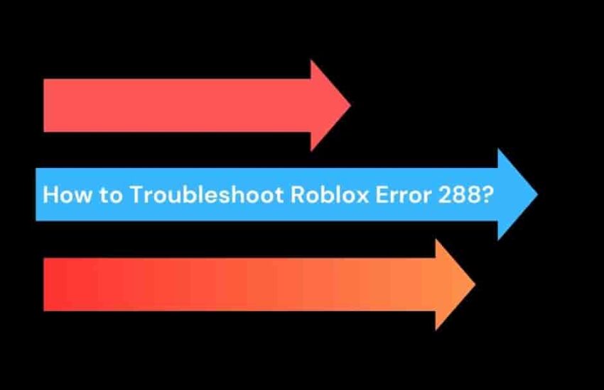 Fix Roblox error code 288