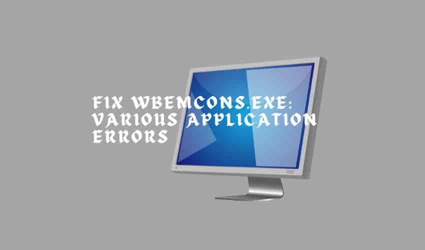 Fix WbemCons.exe Various Application Errors