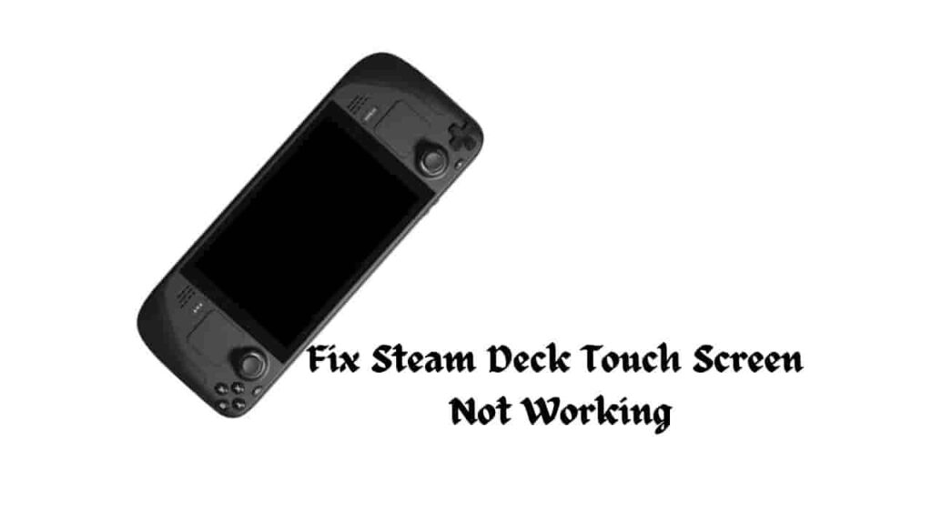 Fix Steam Deck Touch Screen Not Working