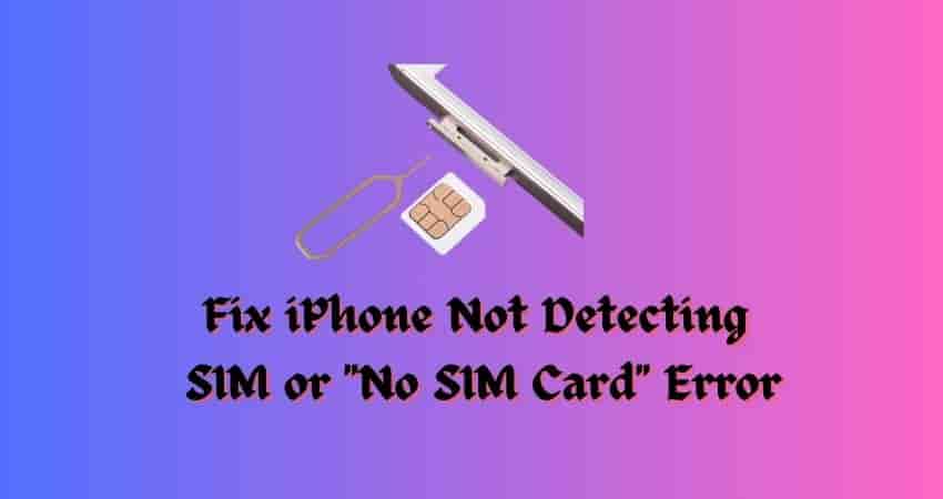 3-ways-to-fix-iphone-not-detecting-sim-or-no-sim-card-error