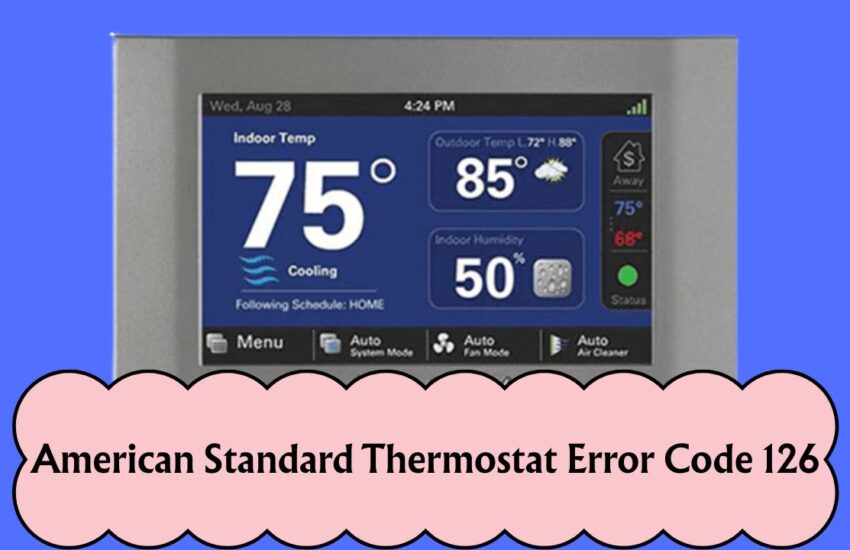 American Standard Thermostat Error Code 126