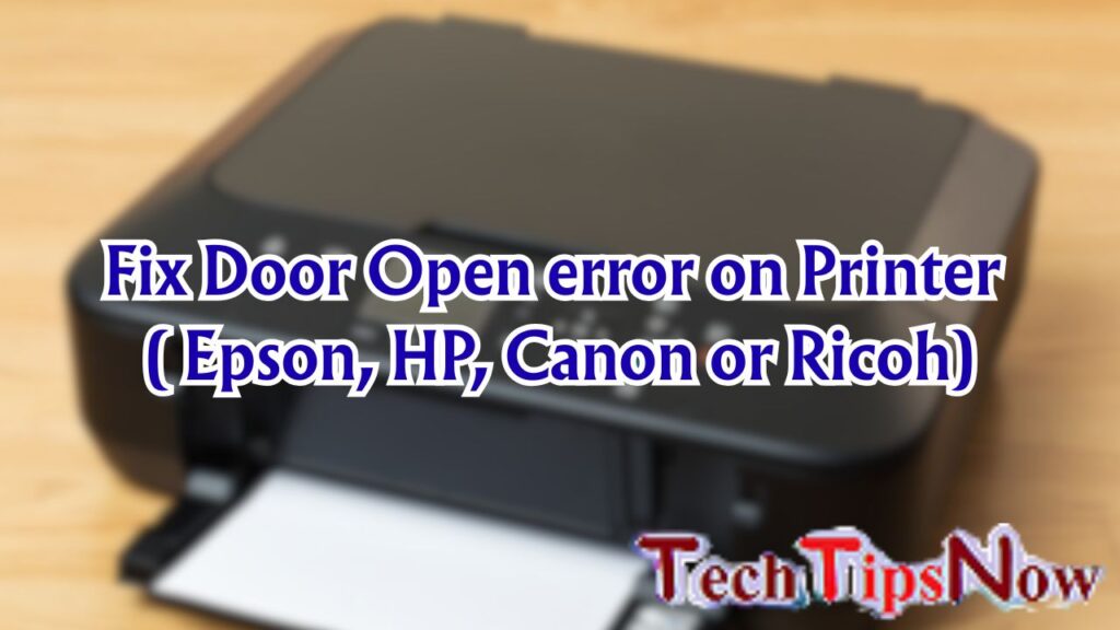 Door Open error on Printer Such as Epson, HP, Canon or Ricoh