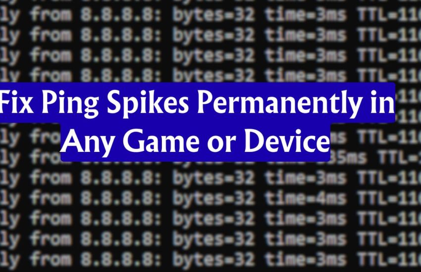 Fix Ping Spikes Permanently in Any Game or Device