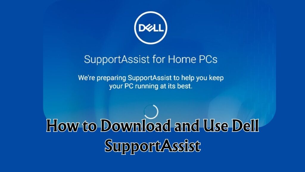 How to Download and Use Dell SupportAssist