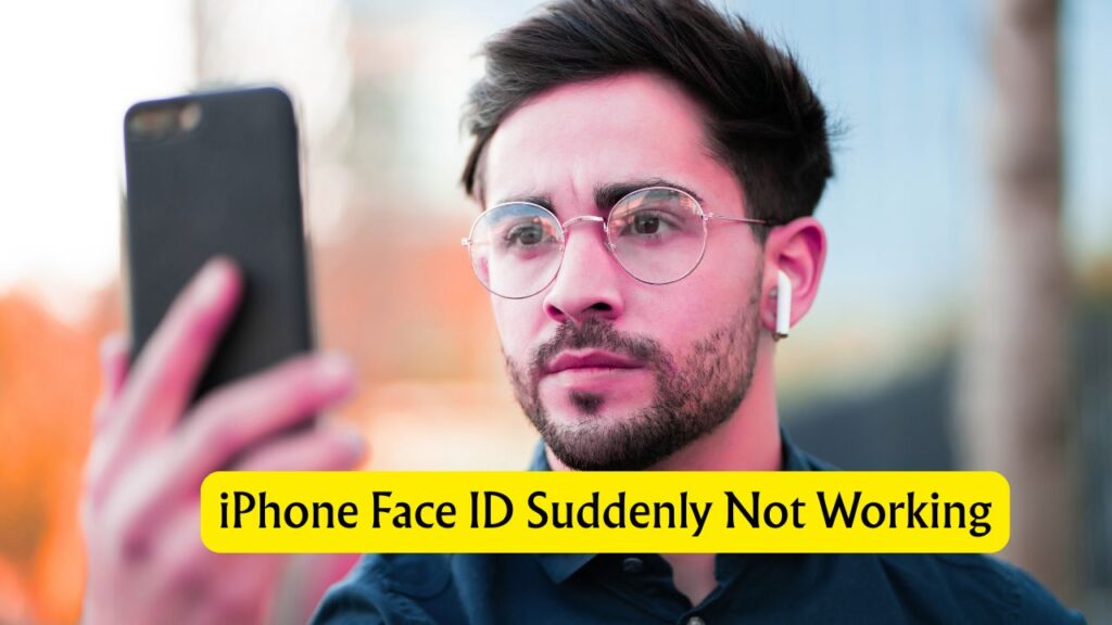 iPhone Face ID Suddenly Not Working