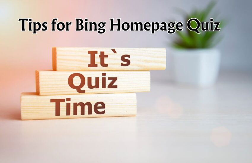 Tips for Bing Homepage Quiz