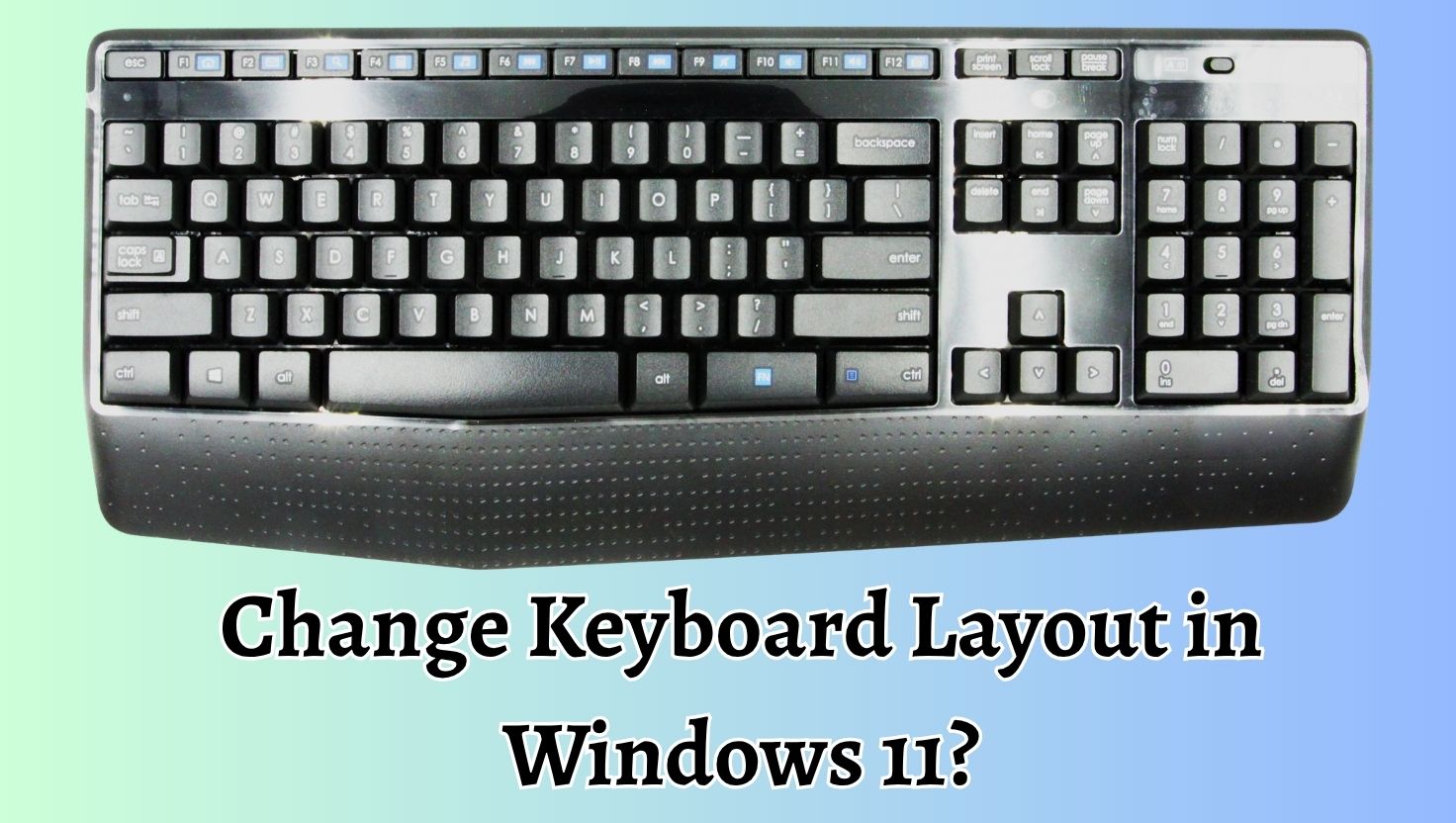 How to Change Keyboard Layout in Windows 11? [Complete Guide]