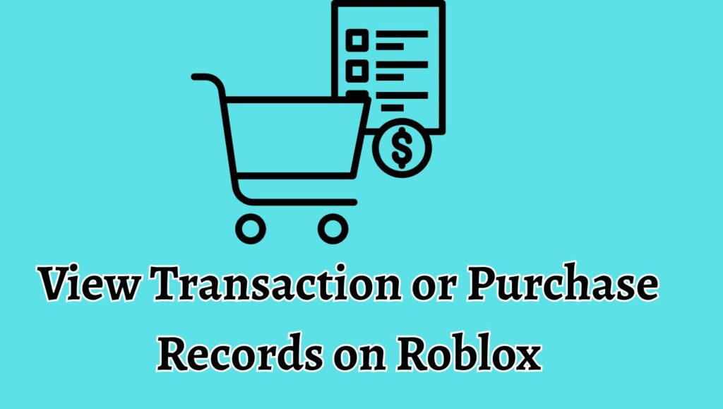 View Transaction or Purchase Records on Roblox
