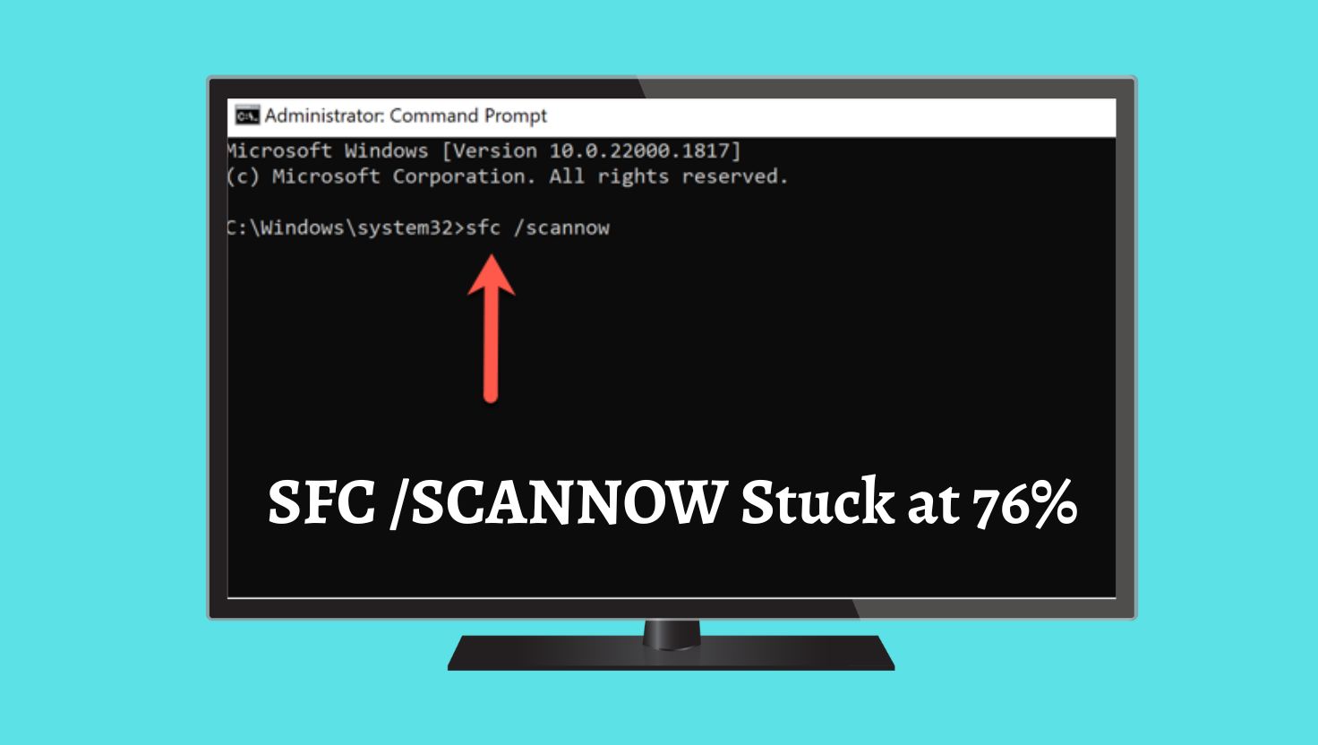 Scannow Code How to fix SFC /SCANNOW Stuck at 76% indefinitely in Windows 10/11