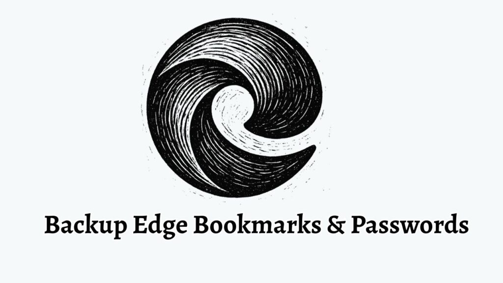 Backup Edge Bookmarks & Passwords