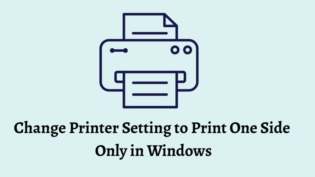 Change Printer Setting to Print One Side Only in Windows