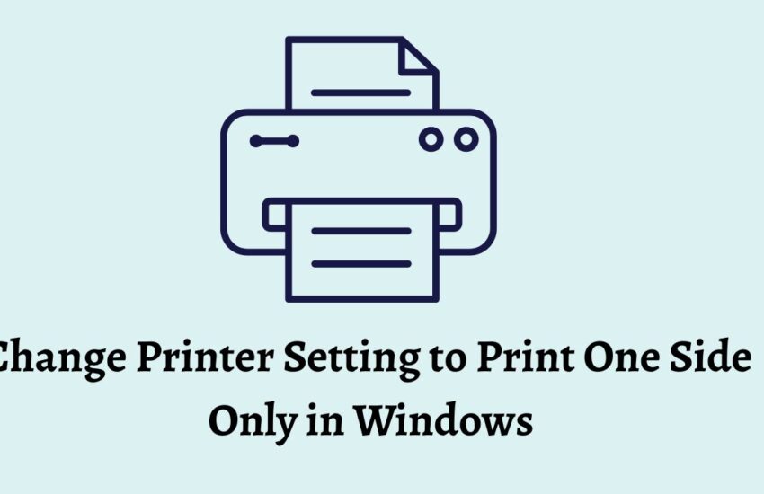Change Printer Setting to Print One Side Only in Windows