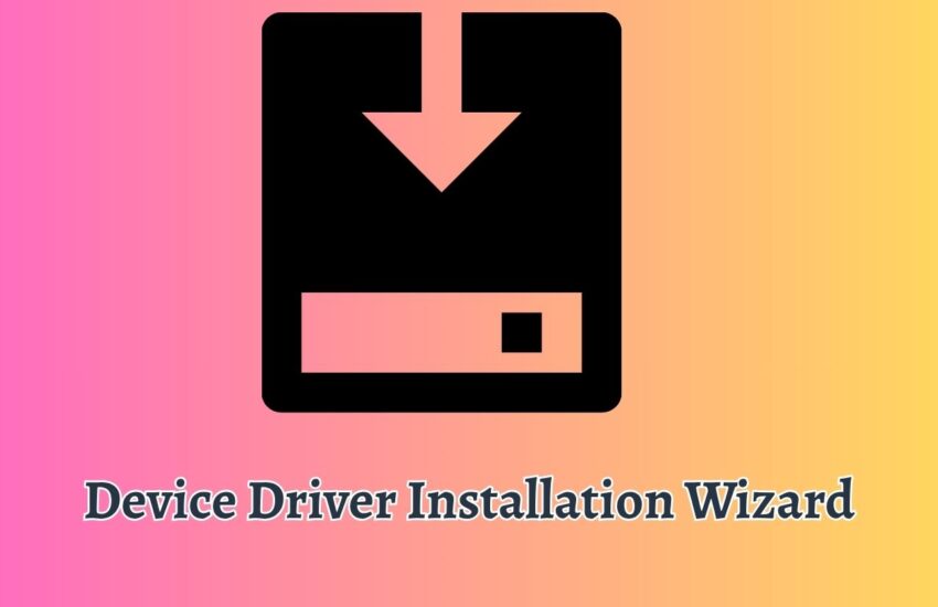Device Driver Installation Wizard Windows 11