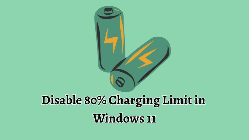 Disable 80% Charging Limit in Windows 11