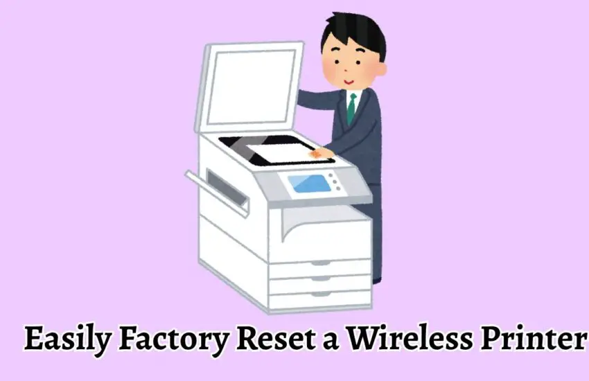 Easily Factory Reset a Wireless Printer